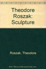 Theodore Roszak 1